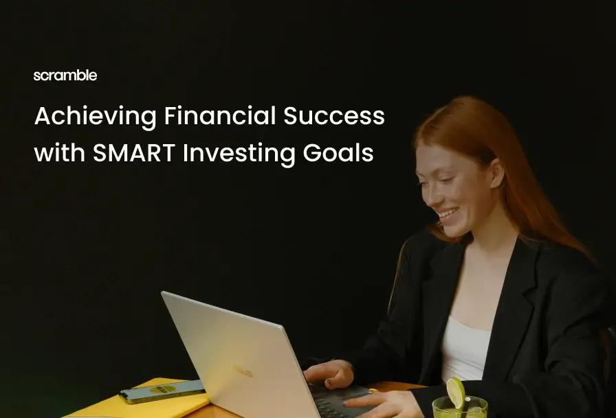 Alcançar o sucesso financeiro com objectivos de investimento SMART