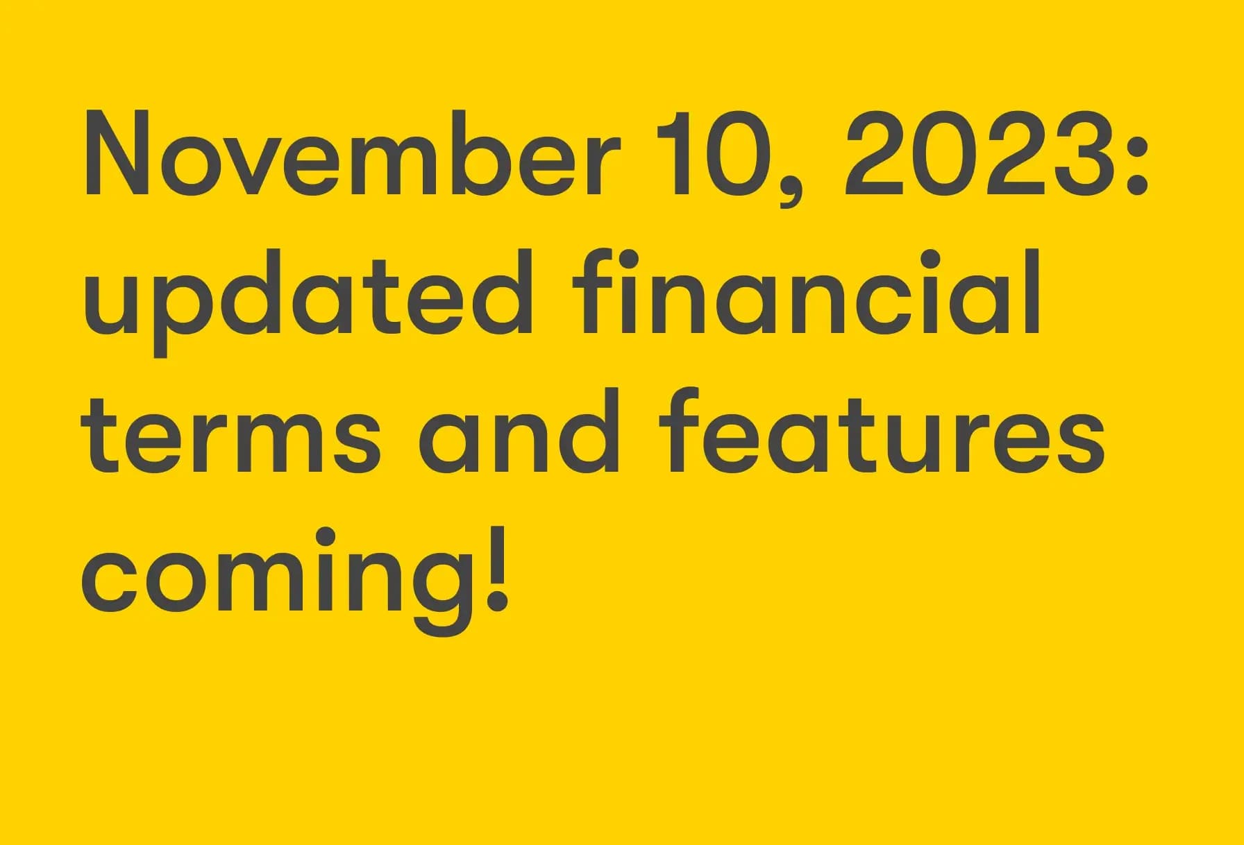 November 10, 2023: updated financial terms and features coming!