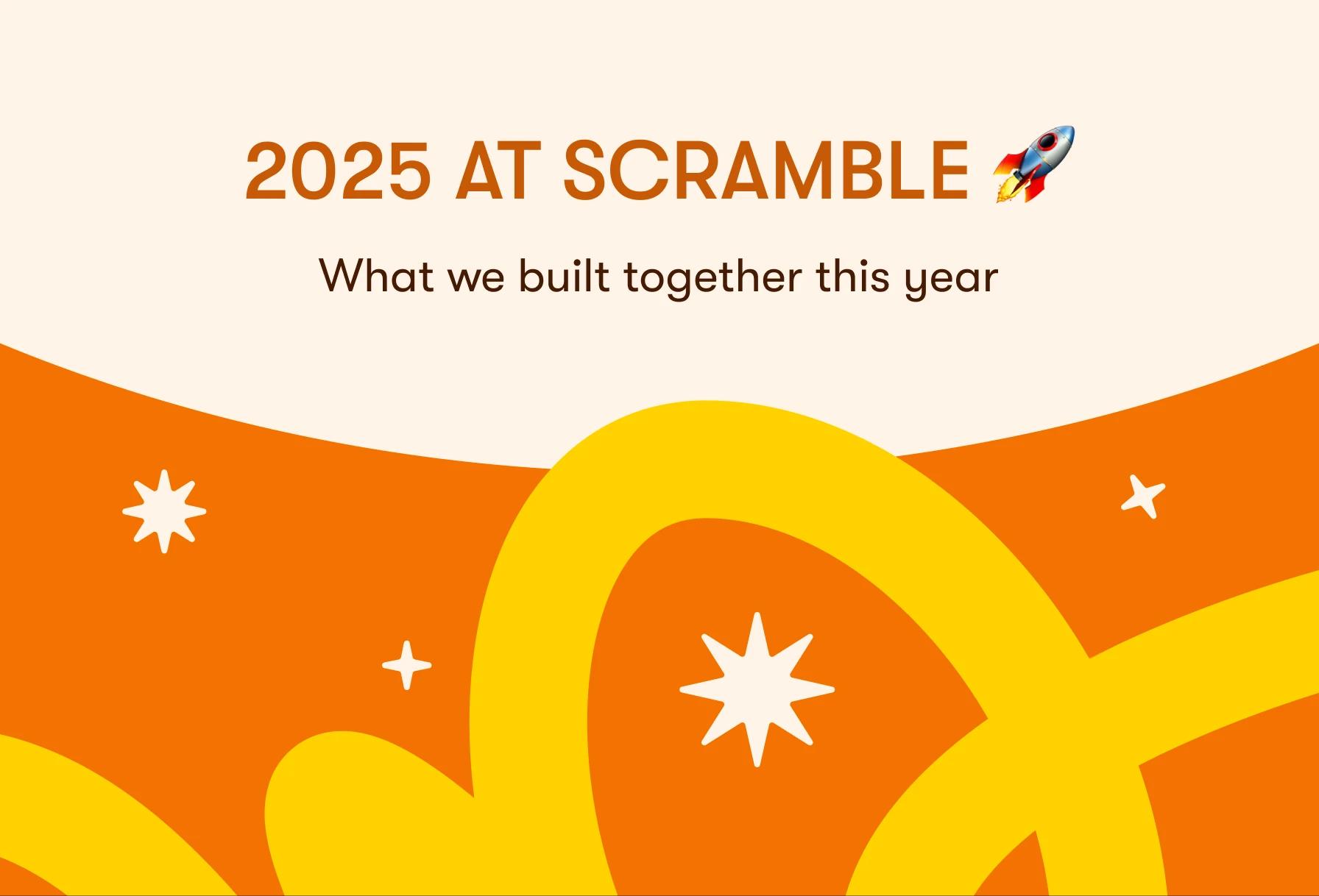 2025 bij Scramble: Een sterk jaar, samen opgebouwd